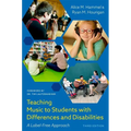 Teaching Music to Students with Differences and Disabilities: A Label-Free Approach - Paperback