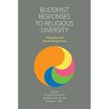 Buddhist Responses to Religious Diversity: Theravada and Tibetan Perspectives - Paperback
