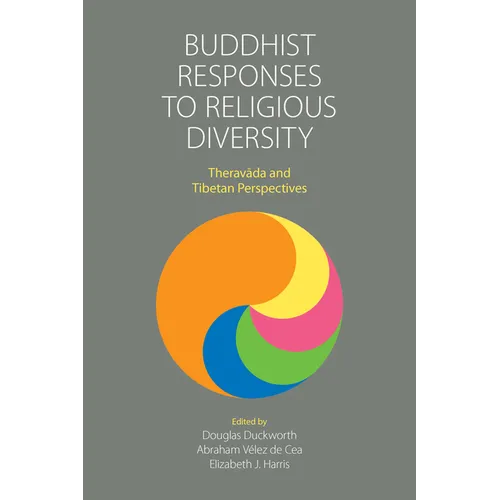 Buddhist Responses to Religious Diversity: Theravada and Tibetan Perspectives - Paperback