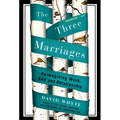 The Three Marriages: Reimagining Work, Self and Relationship - Paperback