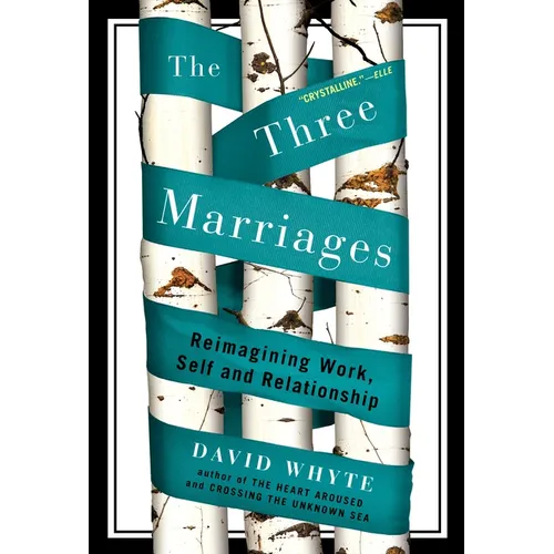 The Three Marriages: Reimagining Work, Self and Relationship - Paperback