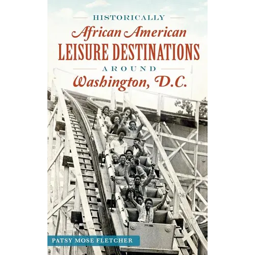 Historically African American Leisure Destinations Around Washington, D.C.
