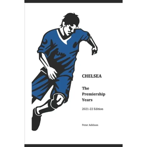 Chelsea - The Premiership Years: 2021-22 Edition - Paperback