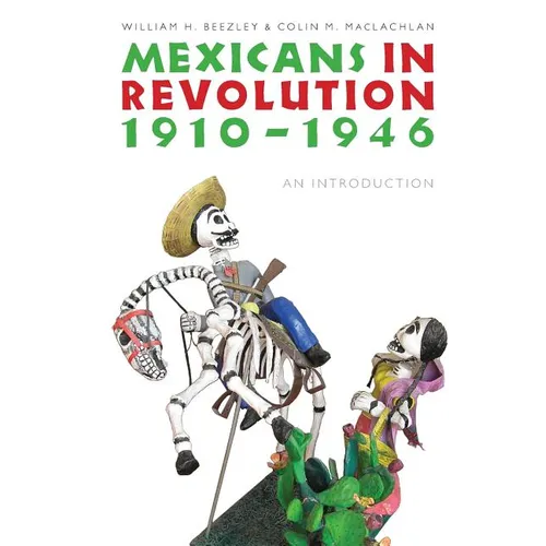 Mexicans in Revolution, 1910-1946: An Introduction