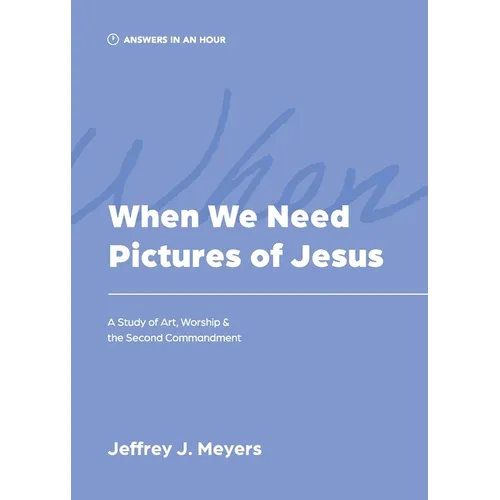When We Need Pictures of Jesus - Paperback