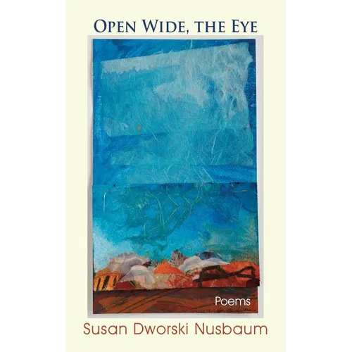 Open Wide, the Eye: Poems - Paperback