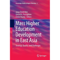 Mass Higher Education Development in East Asia: Strategy, Quality, and Challenges - Paperback