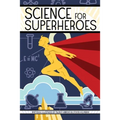 Science for Superheroes - Paperback
