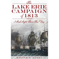 The Lake Erie Campaign of 1813: I Shall Fight Them This Day