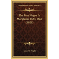 The Free Negro In Maryland, 1634-1860 (1921)