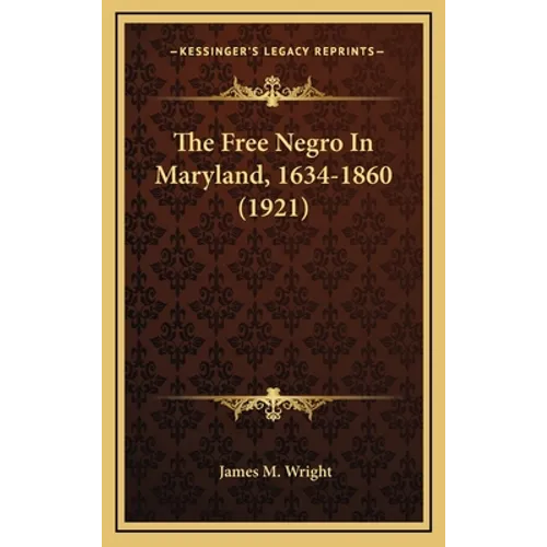 The Free Negro In Maryland, 1634-1860 (1921)
