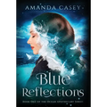 Blue Reflections - Hardcover