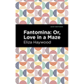 Fantomina: ;Or, Love in a Maze - Paperback