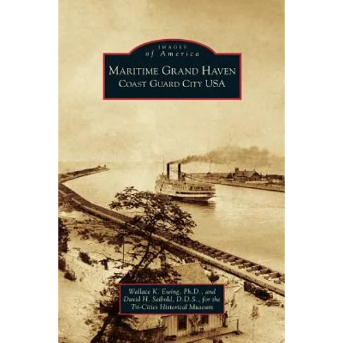 Maritime Grand Haven: Coast Guard City USA
