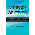 An Introduction to A Theory of Fields - Paperback