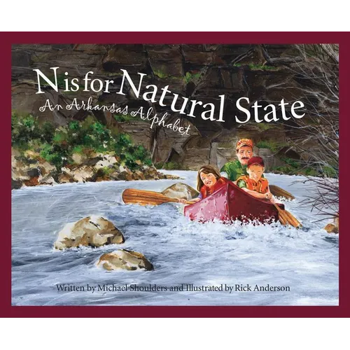 N Is for Natural State: An Arkansas Alphabet - Hardcover