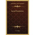 Sacred Prostitution - Hardcover