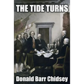 The Tide Turns: An Informal History of the Campaign of 1776 in the American Revolution