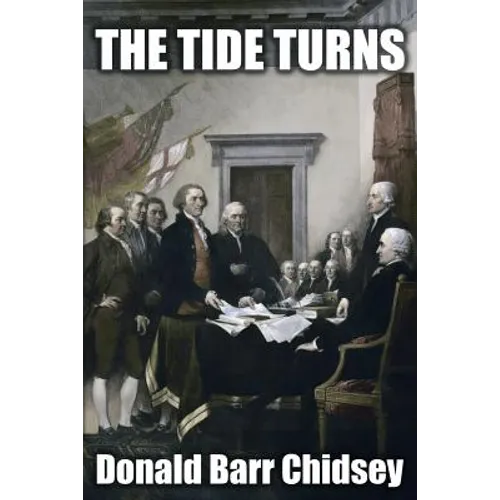 The Tide Turns: An Informal History of the Campaign of 1776 in the American Revolution