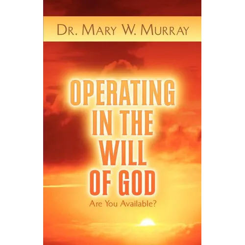 Operating in the Will of God - Paperback
