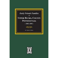 Early Friends Families of Upper BUCKS COUNTY, Pennsylvania