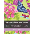 100 Large Print Dot to Dot Puzzles: Jumbo Dot-to-Dot Book Fo Adults - Paperback