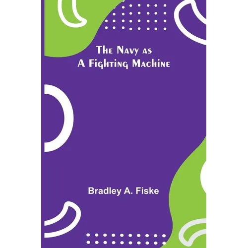 The Navy as a Fighting Machine