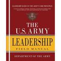 The U.S. Army Leadership Field Manual: FM 6-22