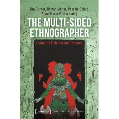 The Multi-Sided Ethnographer: Living the Field Beyond Research - Paperback