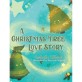 A Christmas Tree Love Story - Hardcover