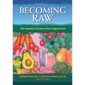 Becoming Raw: The Essential Guide to Raw Vegan Diets - Paperback