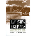 Harvesting the High Plains: John Kriss and the Business of Wheat Farming, 1920-1950
