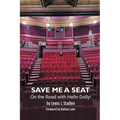 Save Me a Seat - On the Road with Hello Dolly! - Paperback