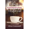 The Normal Supernatural Christian Life - Paperback