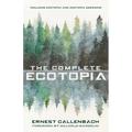 The Complete Ecotopia - Hardcover