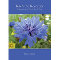 Teach the Recorder: A Companion to the 'Play the Recorder' Series - Paperback