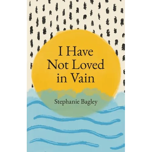 I Have Not Loved in Vain - Paperback