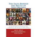 The Faces Behind the Battle of New Orleans: A collection of Portraits and Images of Soldiers, Citizens and Politicians on its 200th Anniversary