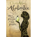 Alabaster: What Is Most Precious Is Also Most Fragile - Paperback