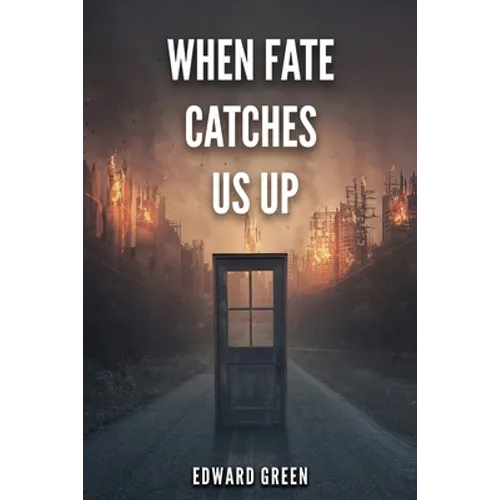 When Fate Catches Us Up