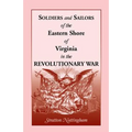 Soldiers and Sailors of the Eastern Shore of Virginia in the Revolutionary War