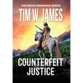 Counterfeit Justice: Action Adventure Western - Hardcover