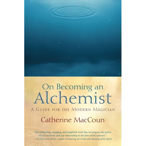 On Becoming an Alchemist: A Guide for the Modern Magician - Paperback