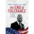 The End of Tolerance: How Democrats Use the Sin of Tolerance to Destroy America