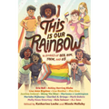This Is Our Rainbow: 16 Stories of Her, Him, Them, and Us - Hardcover