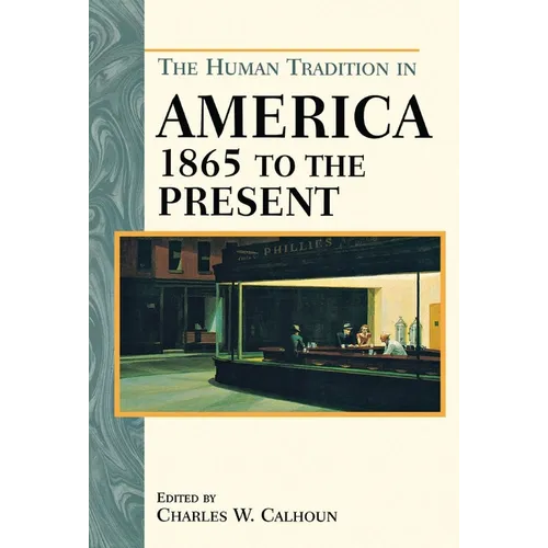 The Human Tradition in America from 1865 to the Present