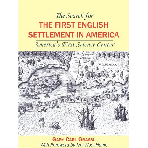 The Search for the First English Settlement in America: America's First Science Center