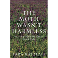 The Moth Wasn't Harmless - Paperback