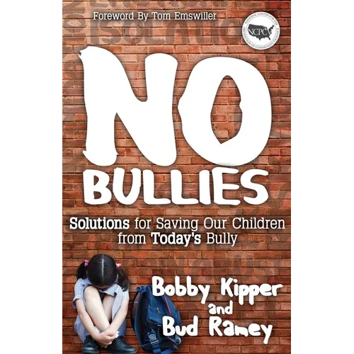 No Bullies: Solutions for Saving Our Children from Today's Bully - Paperback