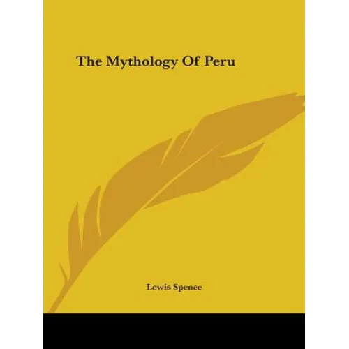 The Mythology Of Peru - Paperback